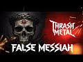FALSE MESSIAH - Thrash &amp; Heavy Metal | Dark Primitive Thrash (Vocal &amp; Instrumental Compilation)