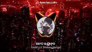 SEFO & CAPO - İSABELLE (İRosssy Remix) Resimi