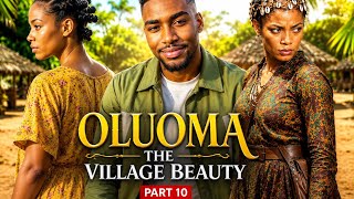 Oluoma the village beauty (part 10