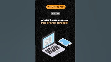 Web Developer Series Part 27 : What is Cross Browser Compatibility.