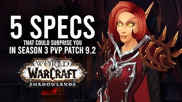 These Class Specs Have Potential To Do Better Than Expected In PvP Patch 9.2! - WoW: Shadowlands 9.2