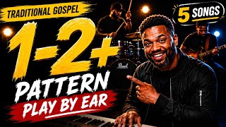 Play Any Traditional Gospel Song By Ear | 1-2+ Pattern