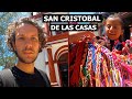 THE GOOD AND BAD SIDE OF MEXICO 🇲🇽 SAN CRISTOBAL DE LAS CASAS (CHIAPAS)
