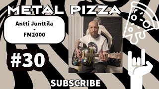 Metal Pizza #30: Antti "Andi/Rota" Junttila (FM2000)