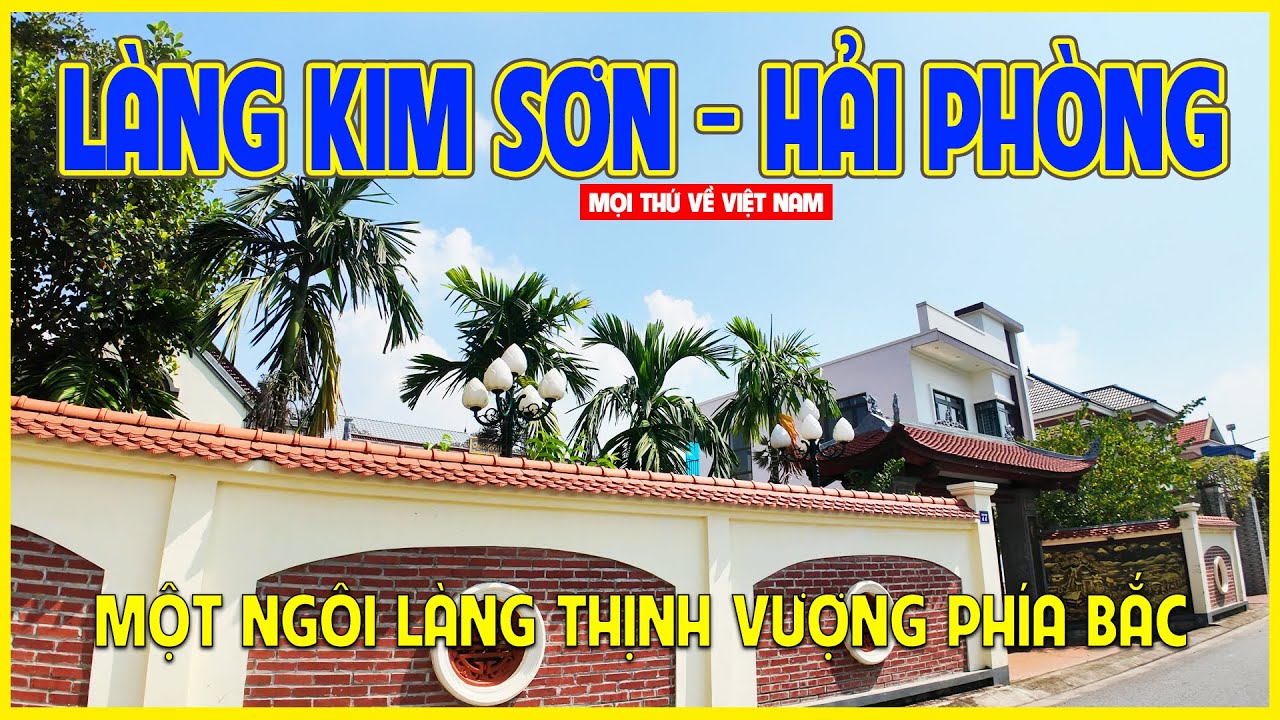 LÀNG KIM SƠN - HẢI PHÒNG | BẤT NGỜ VỀ HẠ TẦNG THÔN QUÊ Ở HẢI PHÒNG | Hải Phòng ngày nay