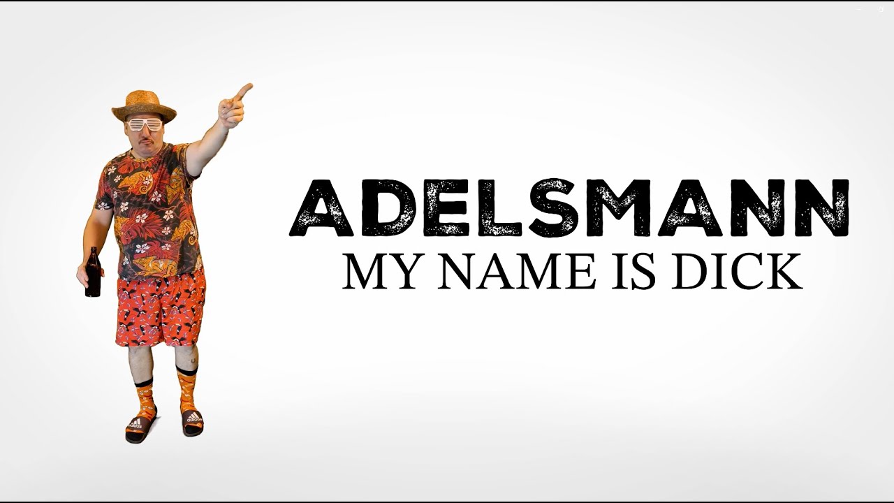 Adelsmann - My Name is Dick (Official Video)