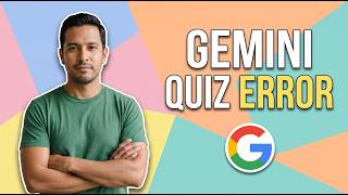 Fix Gemini Quiz Error (Easy Guide)