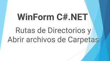WinForm C# NET #11 Ver rutas de Directorios y Abrir archivos de Carpetas
