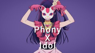 Phony x Idol | フォニイ x アイドル [Mashup]