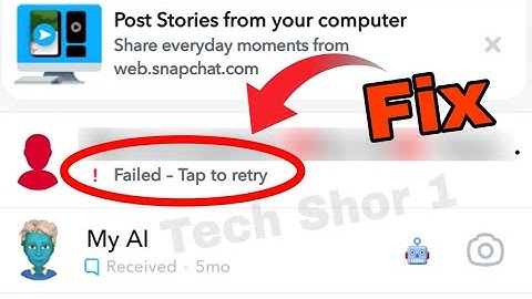 Snapchat Snap sending failed tap to retry Problem Solve
