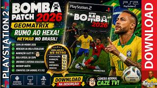 BOMBA PATCH 2026 PS2 GEOMATRIX RUMO AO HEXA 🇧🇷 | NEYMAR NO BRASIL + NARRAÇÃO CAZÉ TV + DOWNLOAD