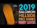FIRST LOOK: 2019 Salomon Hillside Pro Series Snowboard