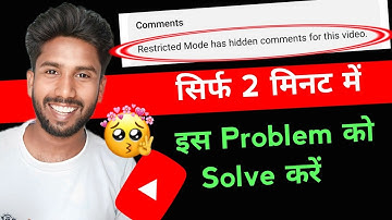 Restricted  Mode has hidden comments for this video problem solve 🔥
