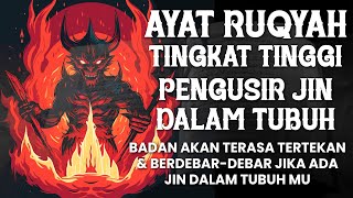 AYAT RUQYAH PENGUSIR JIN DALAM TUBUH | BADAN AKAN TERTEKAN & BERDEBAR JIKA ADA JIN DIDALAM TUBUH MU!