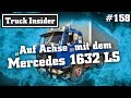 Truck Insider: „Auf Achse“ mit dem Mercedes 1632 LS