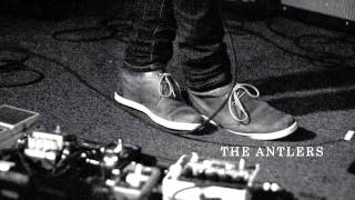 The Antlers - Atrophy (live recording HQ)