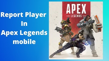 How to Report player in apex legends mobile 2022