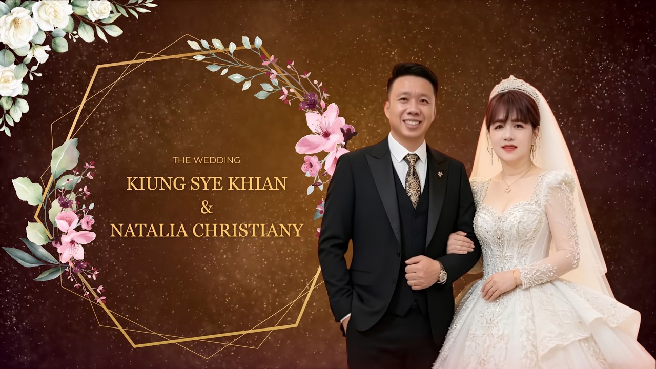 The Wedding Kiung Sye Khian & Natalia Christiany