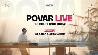 Povar — Sunset Mix From Helipad Dubai [Organic &amp; Afro House Dj Mix] #afrohouse #dubai #organichouse