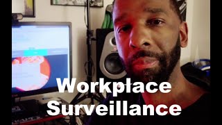 Workplace Surveillance : Cameras On YOU