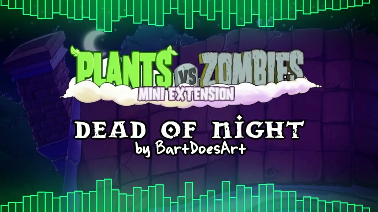 Dead of Night (Old) - Plants vs. Zombies: Mini Extension