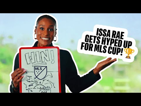 Issa Rae Has Us SO HYPED For MLS Cup!