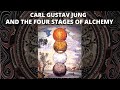 Introduction to Carl Jung’s Psychology via The Four Stages of Alchemy