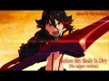 Kill la Kill - Before My Body Is Dry (Without Rapper Edit) (By The Excelllence)