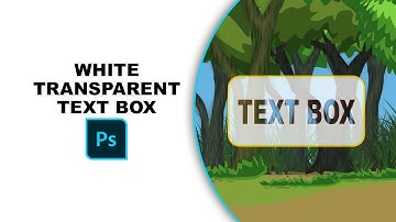 how to make a white transparent text box in photoshop