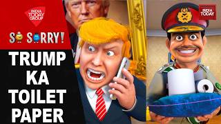 So Sorry:TRUMP KA TOILET PAPER | Donald Trump | Pakistan | India | India Today