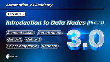 Lesson 5: Introduction to Data Nodes (Part 1) | Automation Browser Academy