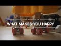 What Makes You Happy