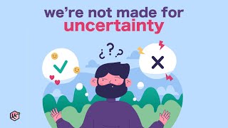 Why Our Brains Are Not Made For Uncertainty