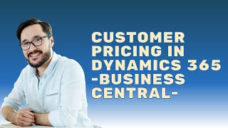 Customer Pricing in Dynamics 365 Business Central