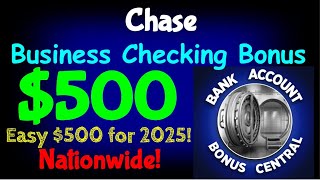 Chase Business Checking $500 Bonus for 2025! Nationwide Offer! Easiest Bank Bonus!