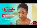 Série Ivoirienne - Ma Grande Famille - Saison 1 Episode 106