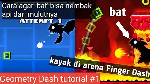 Cara Agar "Bat" (si Monster terbang) bisa Nembak BOLA API | Geometry Dash Tutorial Indonesia #1