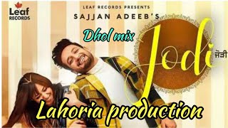 Jodi Dhol Remix Lahoria Production Sajjan Adeeb Feat Dj Bubby By Lahoria Product HD