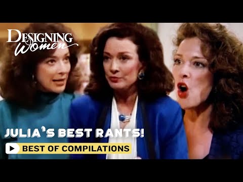 Designing Women | Julia&#039;s Best Rants | Throw Back TV