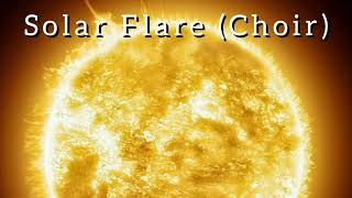 Solar Flare (Choir)