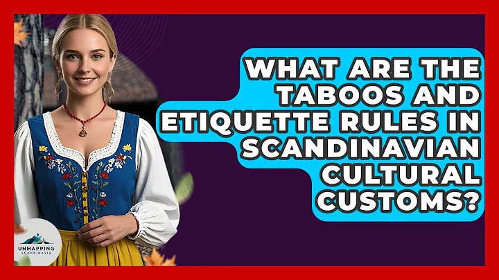 What Are the Taboos and Etiquette Rules in Scandinavian Cultural Customs? - Unmapping Scandinavia