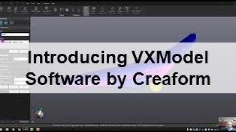 Introducing VXModel software by Creaform