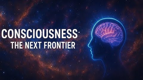 Consciousness - The Next Frontier in 2026 - The FIEL Theory of Consciousness