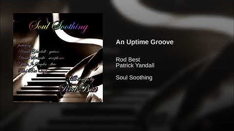 Rod Best - An Uptime Groove