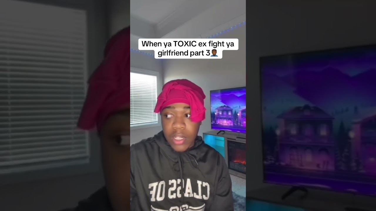 When ya TOXIC ex fight ya girlfriend part 3🤦🏾‍♂️