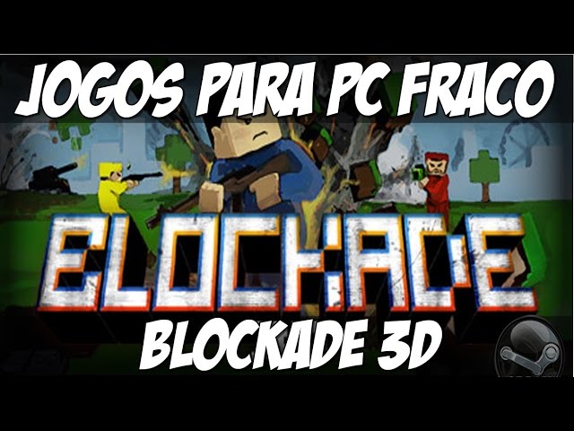 JOGOS LEVES PARA PCS FRACOS #1 - Blockade3D CS + Minecraft 