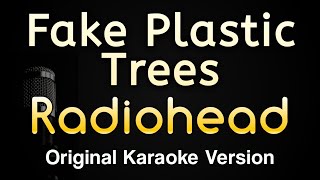 Fake Plastic Trees - Radiohead (Karaoke Songs With Lyrics - Original Key)