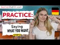 Practice Saying What You Want in German