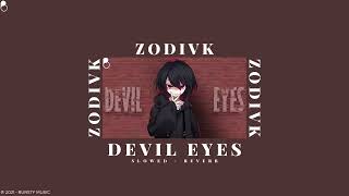 ZODIVK - Devil Eyes (Slowed+Reverb) Resimi