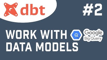 Getting Started With dbt | Create And Set Up Data Models